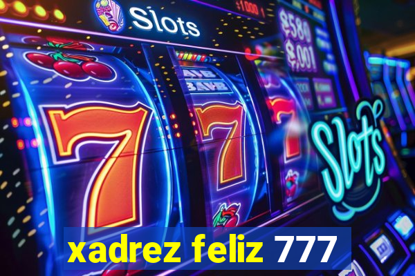 xadrez feliz 777